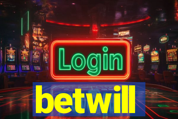 betwill