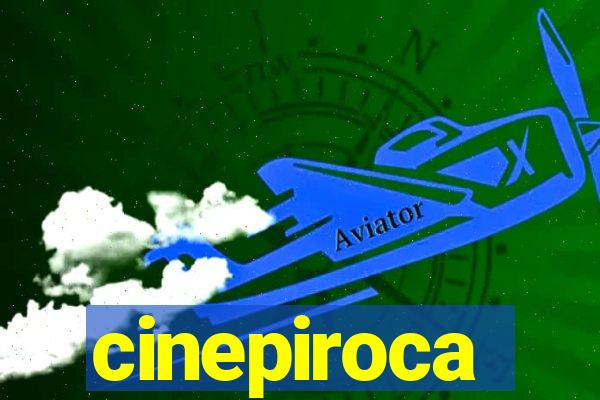 cinepiroca