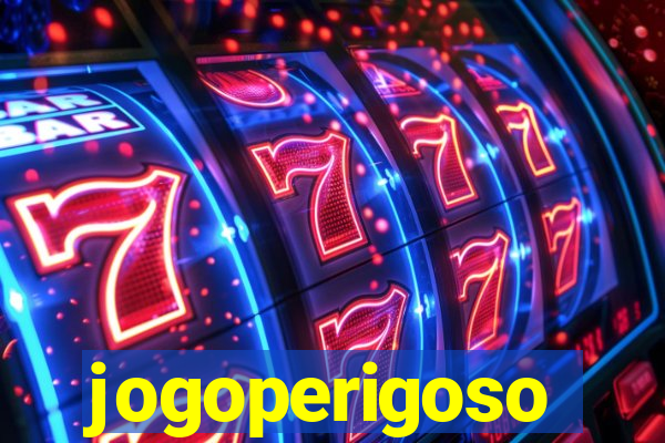 jogoperigoso