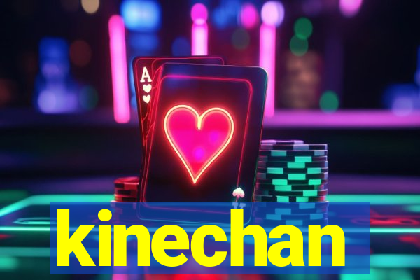 kinechan