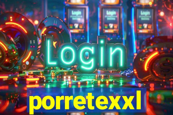 porretexxl