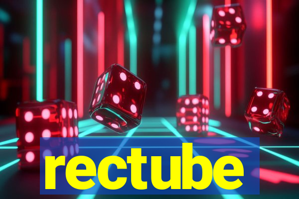 rectube