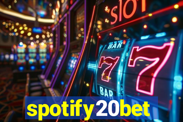 spotify20bet