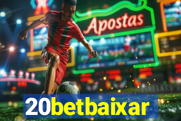 20betbaixar