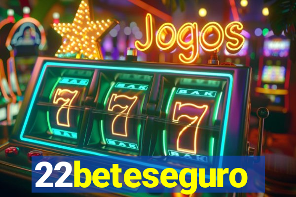22beteseguro