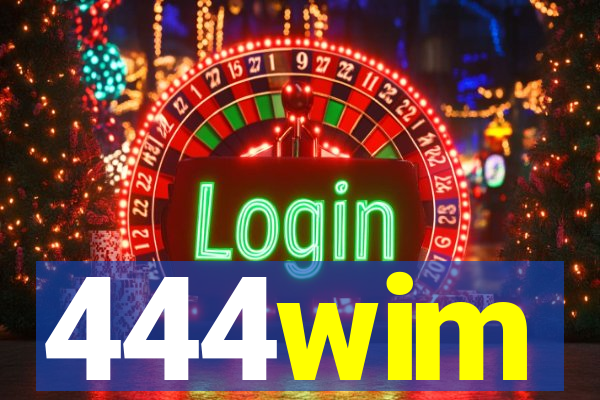 444wim
