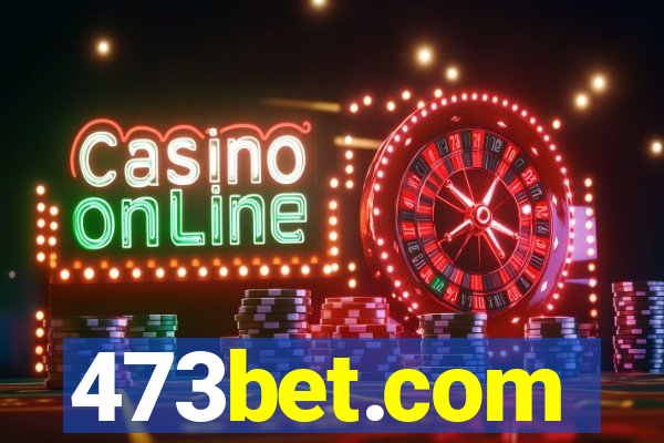 473bet.com
