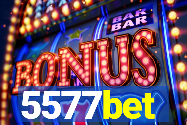 5577bet