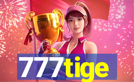 777tige