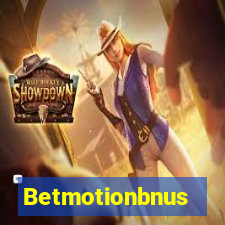 Betmotionbnus