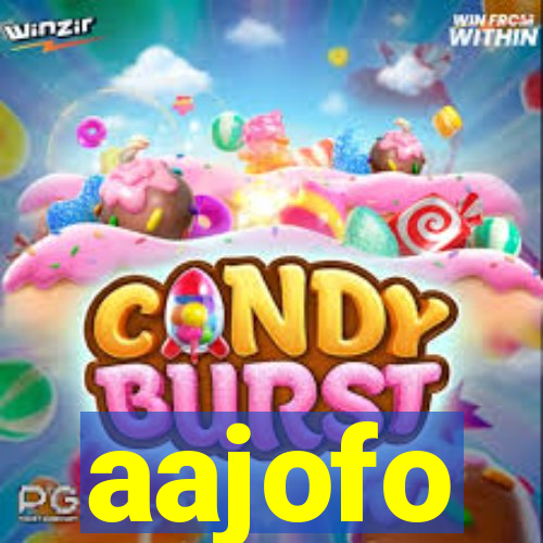 aajofo
