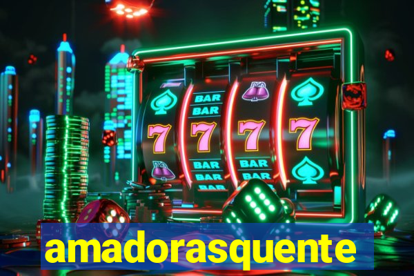amadorasquente
