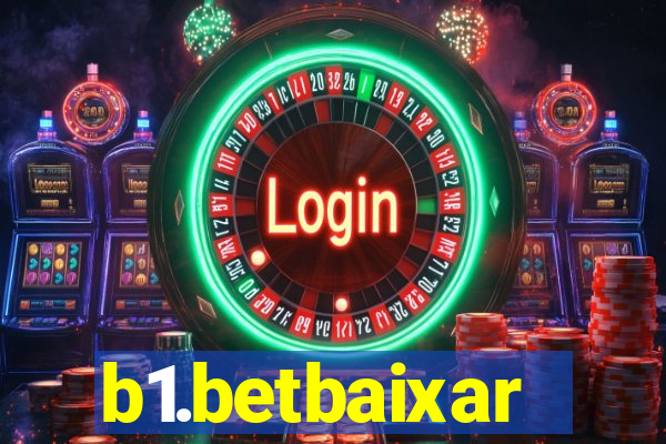 b1.betbaixar