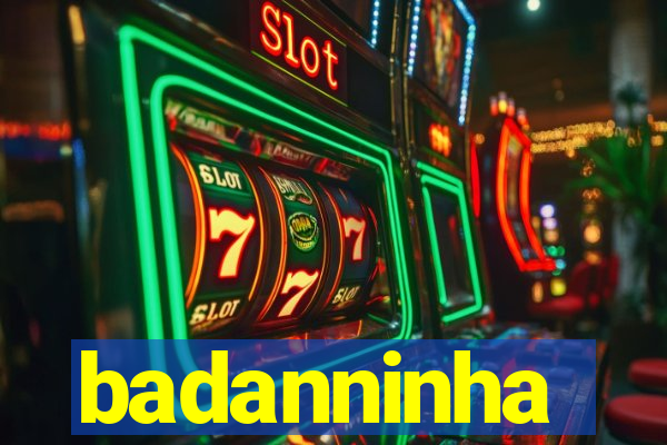 badanninha
