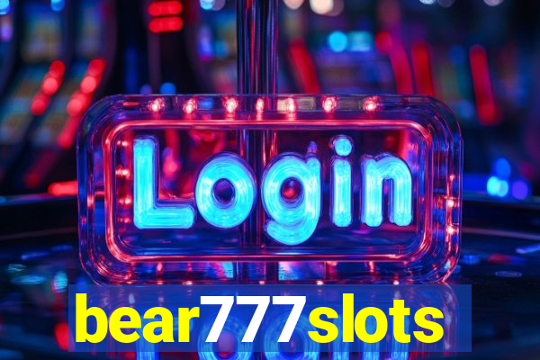 bear777slots