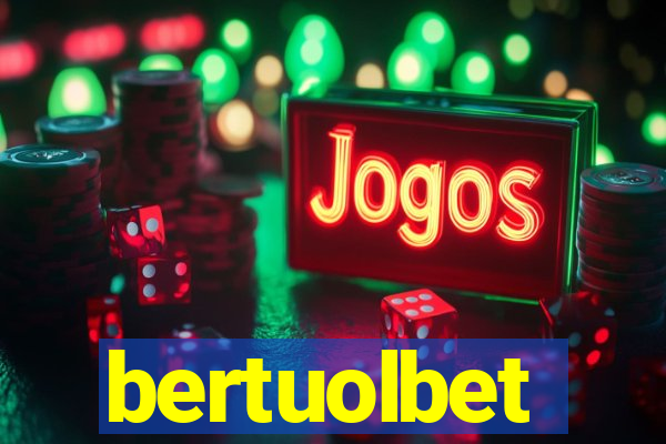 bertuolbet