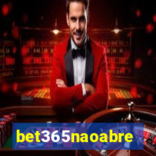 bet365naoabre