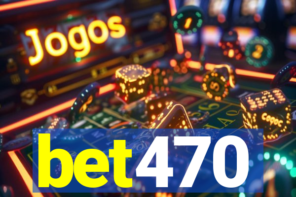 bet470