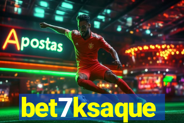 bet7ksaque