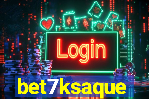 bet7ksaque