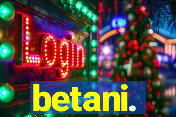 betani.