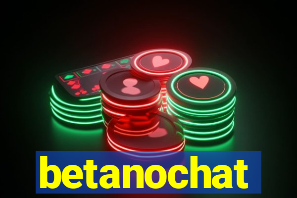 betanochat
