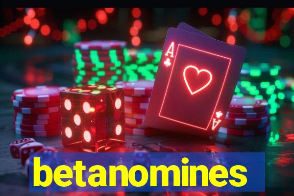 betanomines
