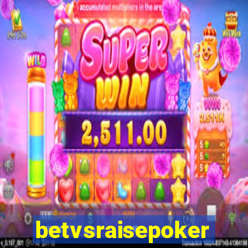 betvsraisepoker