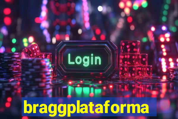 braggplataforma