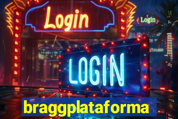 braggplataforma