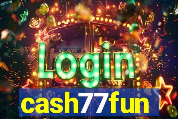 cash77fun