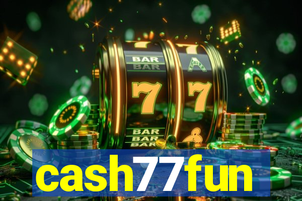 cash77fun