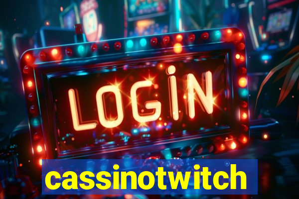 cassinotwitch