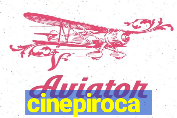 cinepiroca