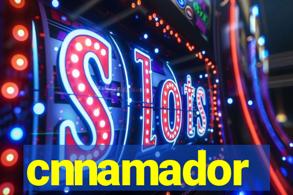 cnnamador