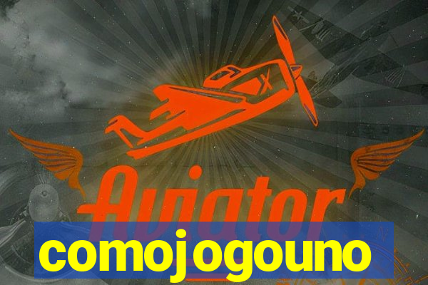 comojogouno