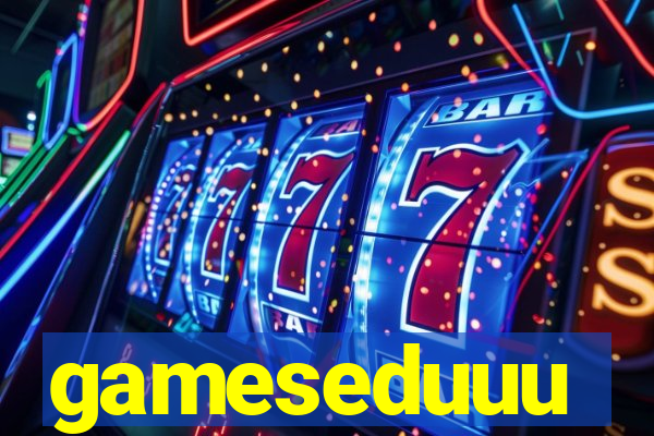 gameseduuu