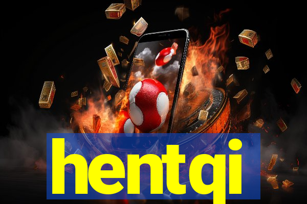 hentqi