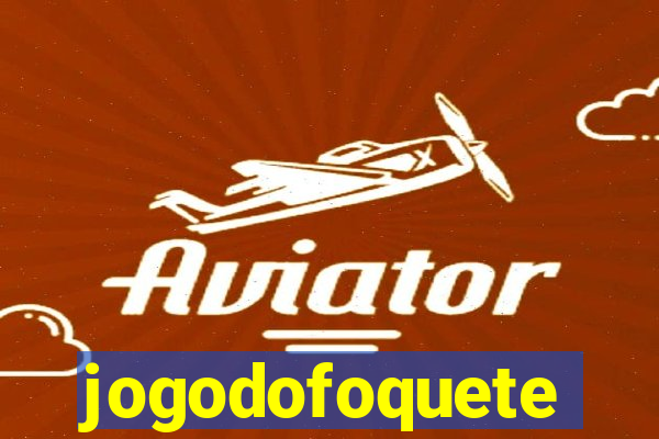jogodofoquete