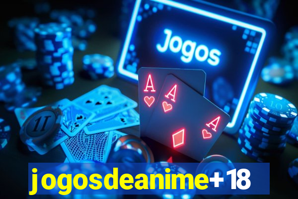 jogosdeanime+18