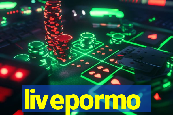 livepormo