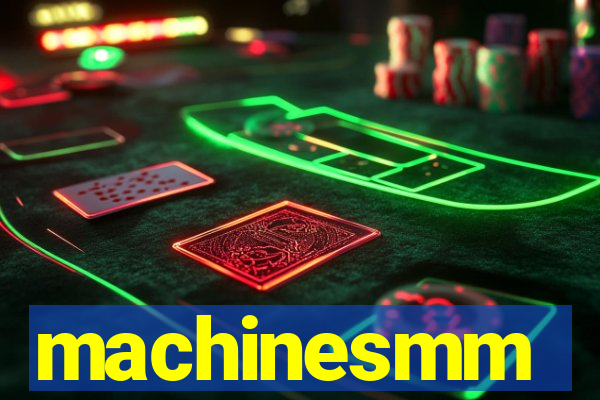 machinesmm