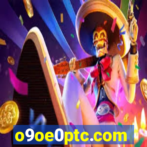 o9oe0ptc.com