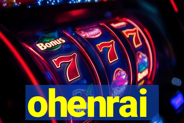 ohenrai