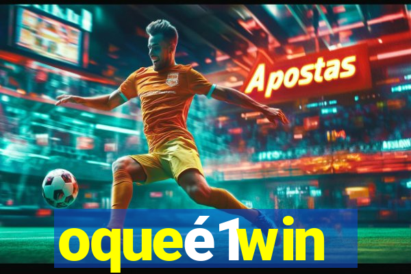 oqueé1win