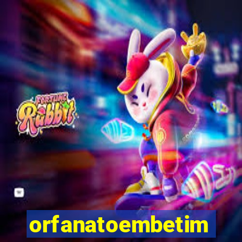 orfanatoembetim