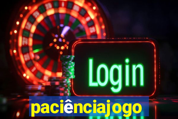 paciênciajogo