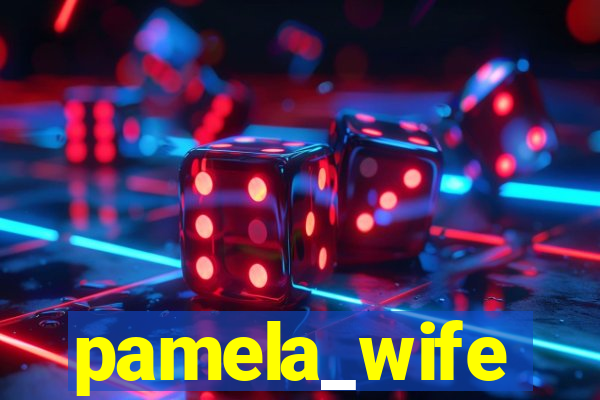 pamela_wife