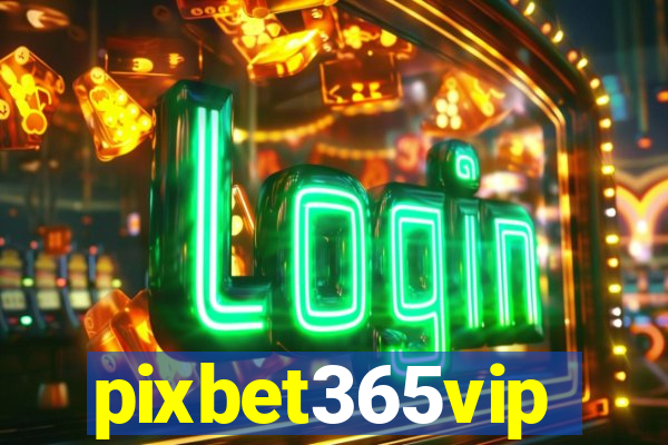 pixbet365vip