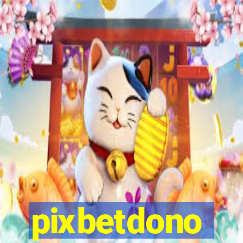pixbetdono